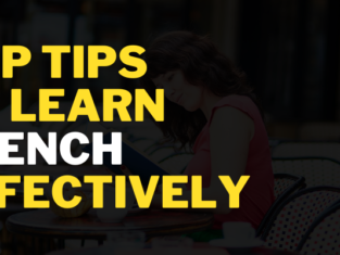 Top Tips to Learn French Effectively