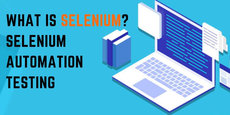 What Is Selenium? Selenium Automation Testing