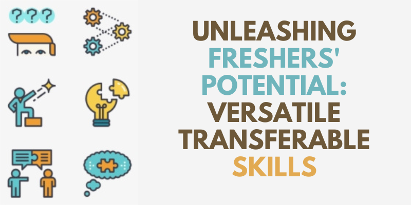 Unleashing Freshers' Potential Versatile Transferable Skills