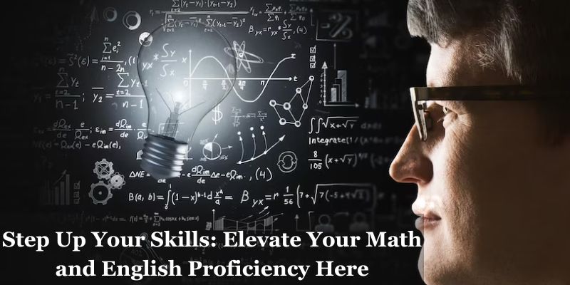 Step Up Your Skills: Elevate Your Math and English Proficiency